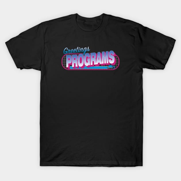 Greetings Programs T-Shirt by VOLPEdesign